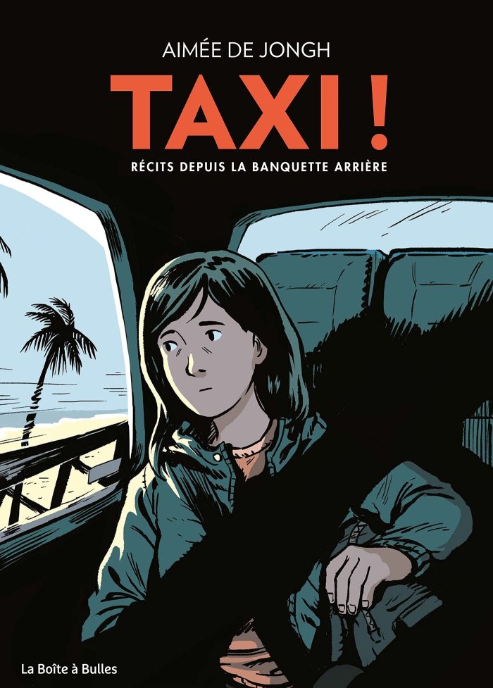 Taxi ! Récits depuis la banquette arrière - Par Aimée de Jongh - La Boîte à Bulles