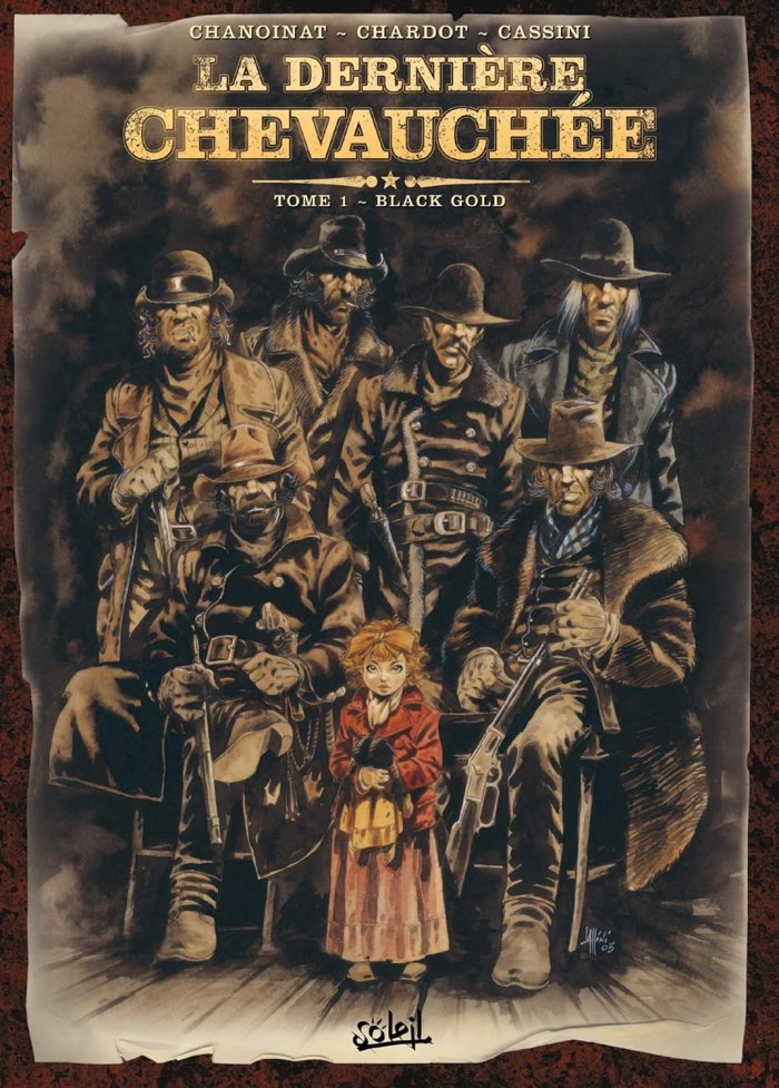 La Dernière Chevauchée T. 1 : « Black Gold » - Par Chanoinat, Chardot & Cassini – Ed. Soleil.
