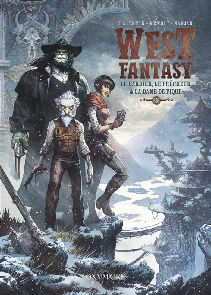 West Fantasy T.6, Le barbier, le prêcheur & la dame de pique - par Jean-Luc Istin et Bertrand Benoit – Éd. Oxymore