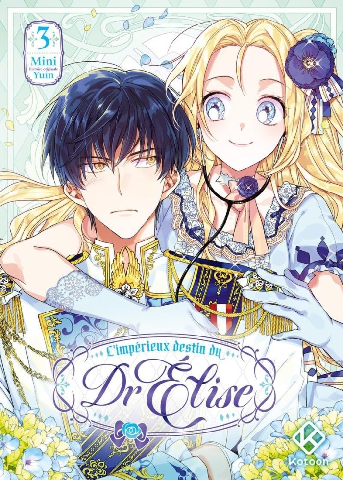 L'impérieux destin du Dr Elise T.3 - D'après l'œuvre originale de Yuin - Par Mini - Ed. Kotoon
