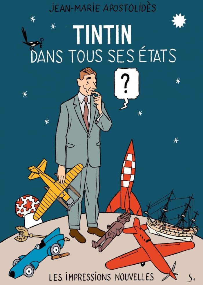 Tintin dans tous ses états : le héros d'Hergé analysé par Jean-Marie Apostolidès