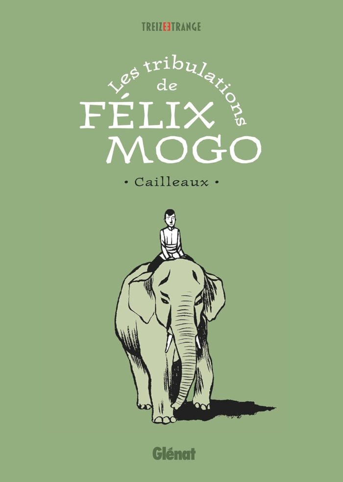 Les Tribulations de Félix Mogo de Christian Cailleaux : un éloge de la fuite 
