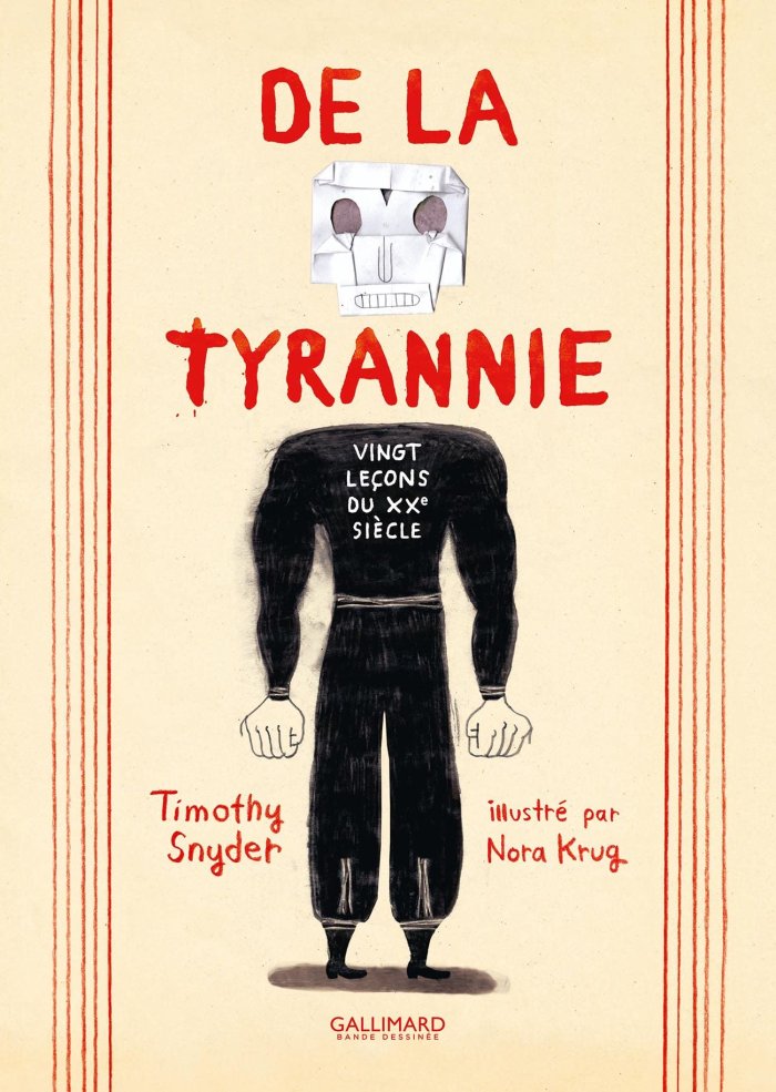 De la tyrannie – Vingt leçons du XXe siècle – Par Timothy Snyder – Illustré par Nora Krug – Gallimard BD
