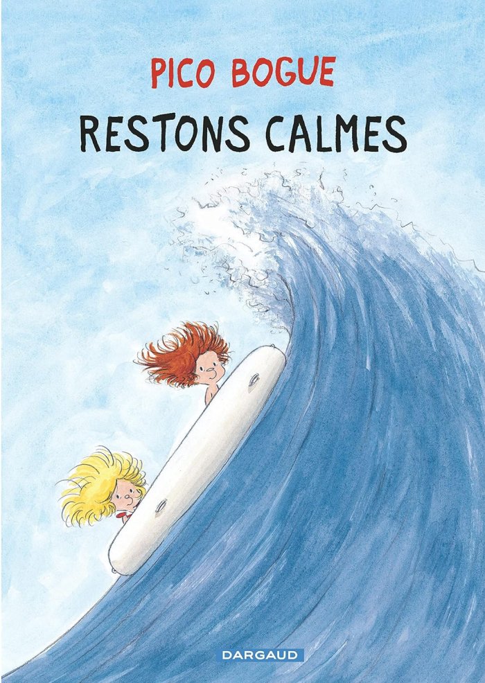 Pico Bogue T6 - Restons calmes - Par Roques et Dormal - Dargaud