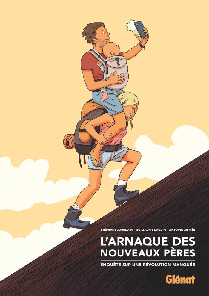 L'Arnaque des nouveaux pères - Par Jourdain, Daudin et Grimée - Éd. Glénat