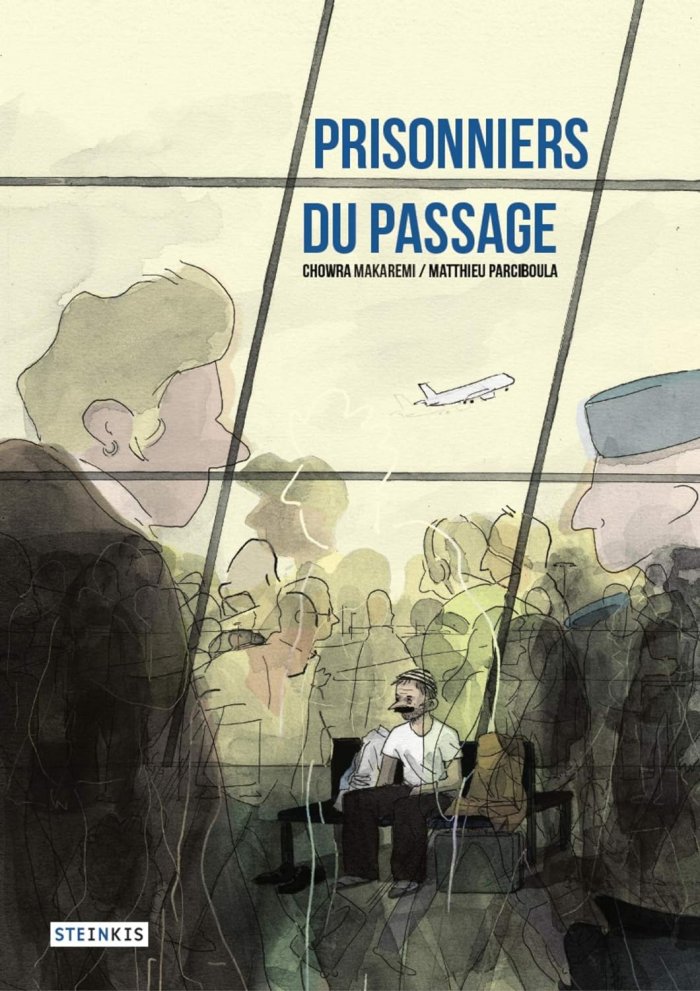 Prisonniers du passage - Par Chowra Makaremi et Matthieu Parciboula - Steinkis