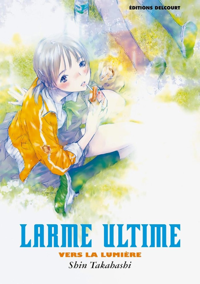 Larme Ultime - Vers la lumière - Par Shin Takahashi - Delcourt