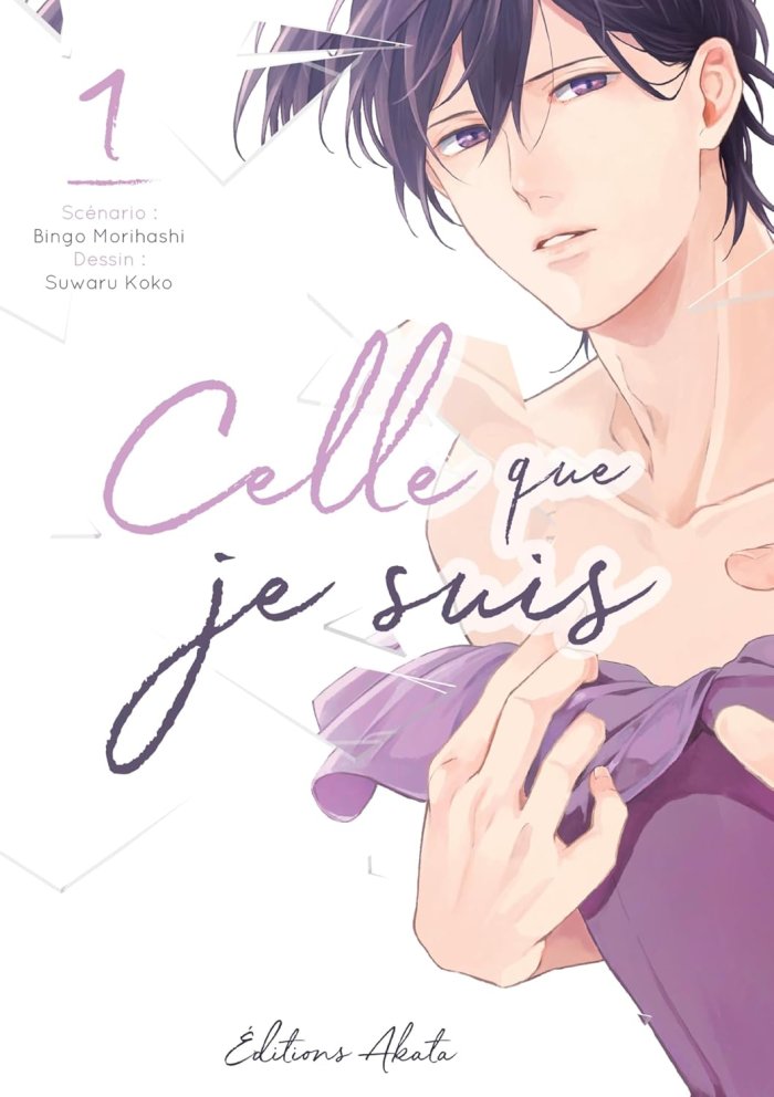 Celle que je suis T1 & T2 - Par Bingo Morihashi & Suwaru Koko - Akata
