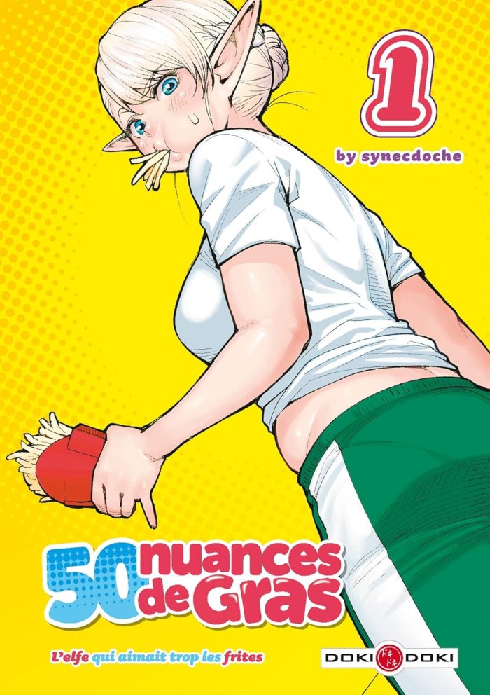 50 Nuances de gras : L'elfe qui aimait trop les frites T1 - Par Synecdoche - Doki Doki