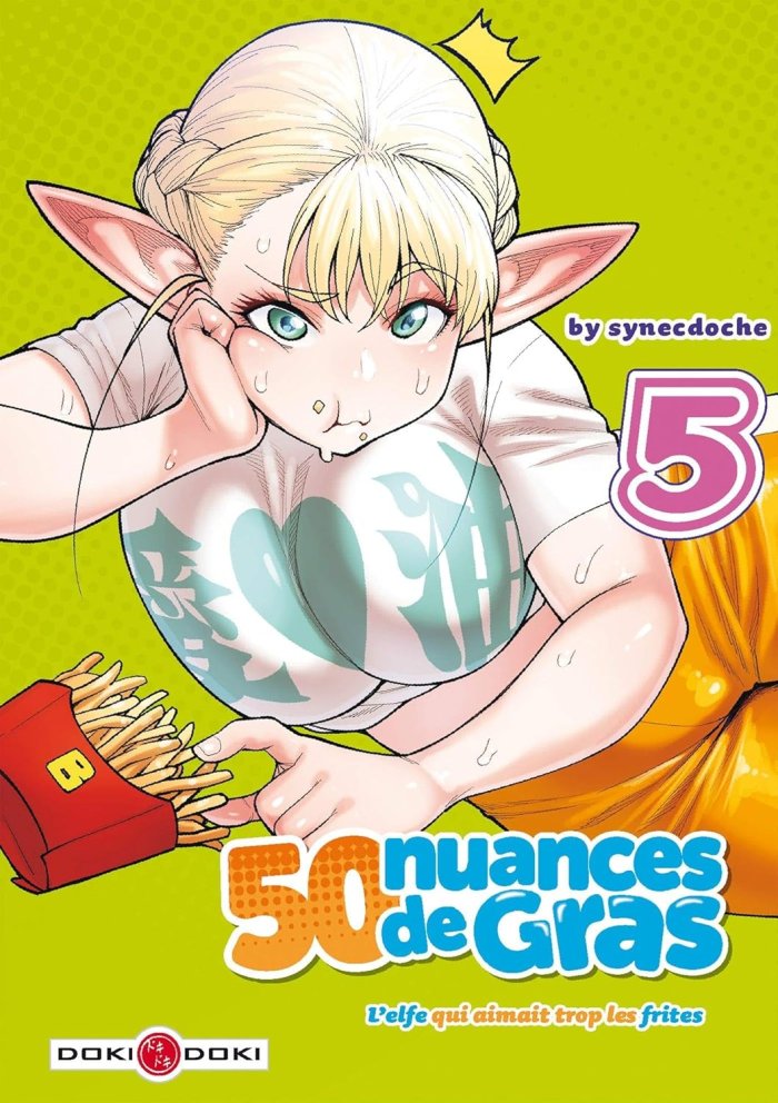 50 Nuances de gras : L'elfe qui aimait trop les frites T. 4 & T. 5 - Par Synecdoche - Doki Doki