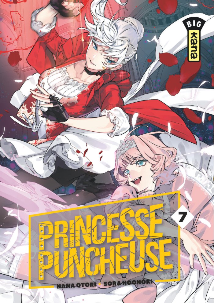 Princesse Puncheuse T. 7 - Par Nana Otori & Sora Hoonoki - Ed. Kana