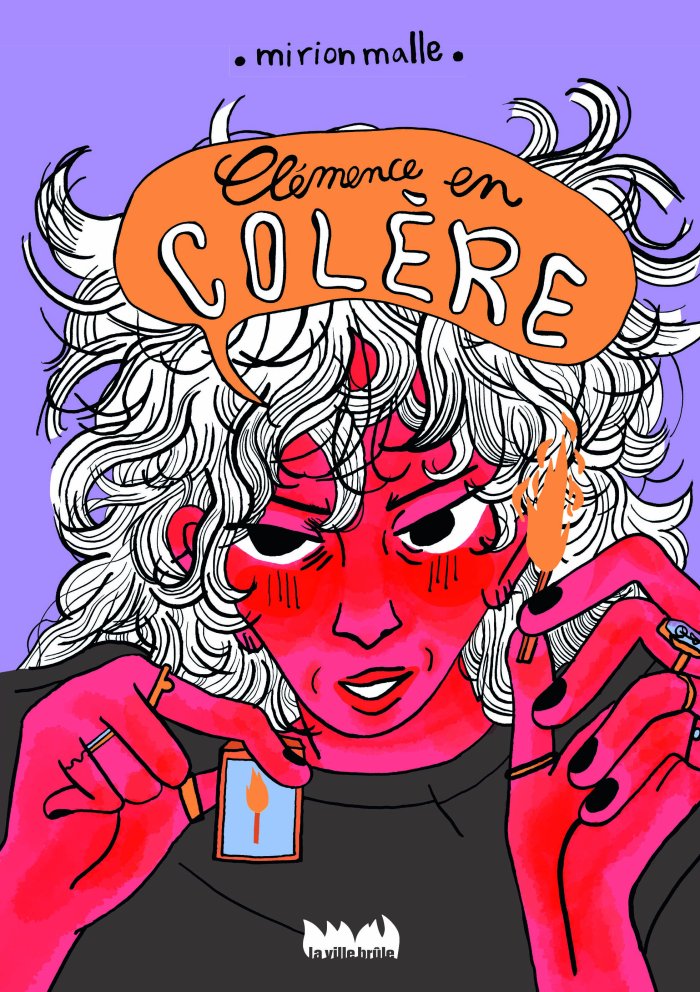 Clémence en colère - Par Mirion Malle - Ed. La Ville brûle