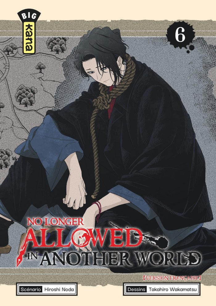 No Longer Allowed in Another World T. 6 - Par Hiroshi Noda & Takahiro Wakamatsu - Éd. Kana