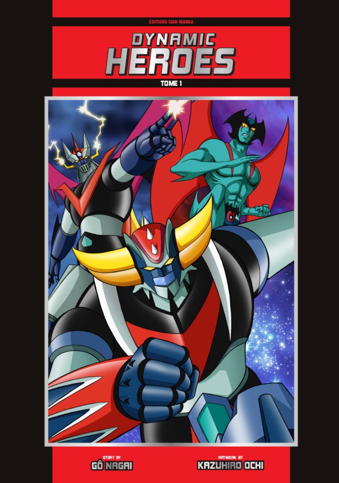 « Dynamic Heroes » : la suite officielle de « Goldorak » par Go Nagaï enfin en France