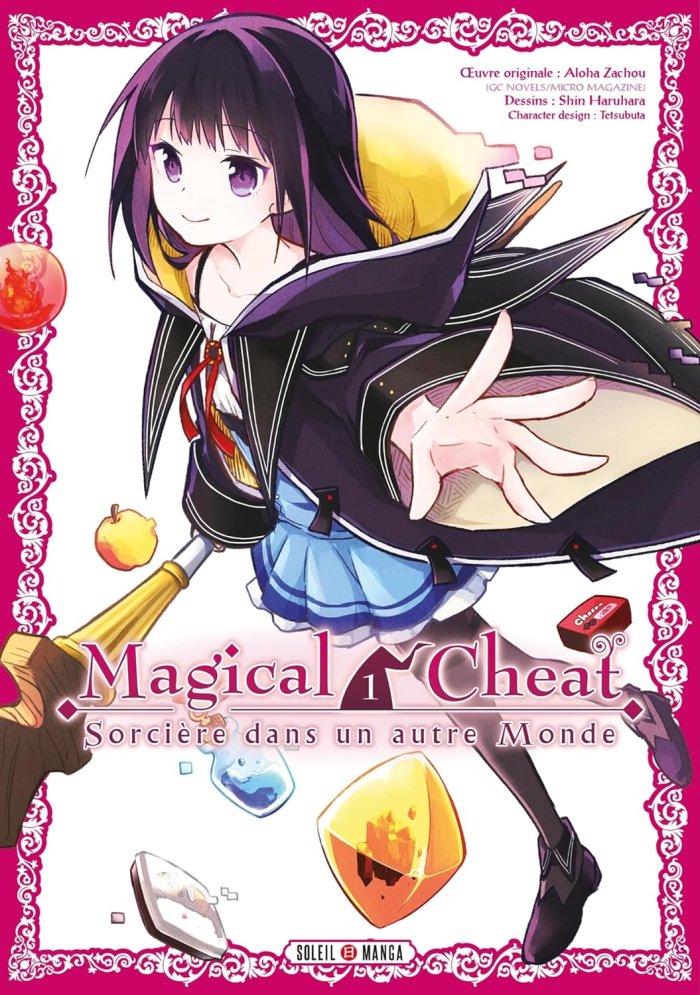 Magical Cheat. Sorcière dans un autre monde, T.1 – Par Aloha Zachou, Shin Haruhara – Soleil Manga