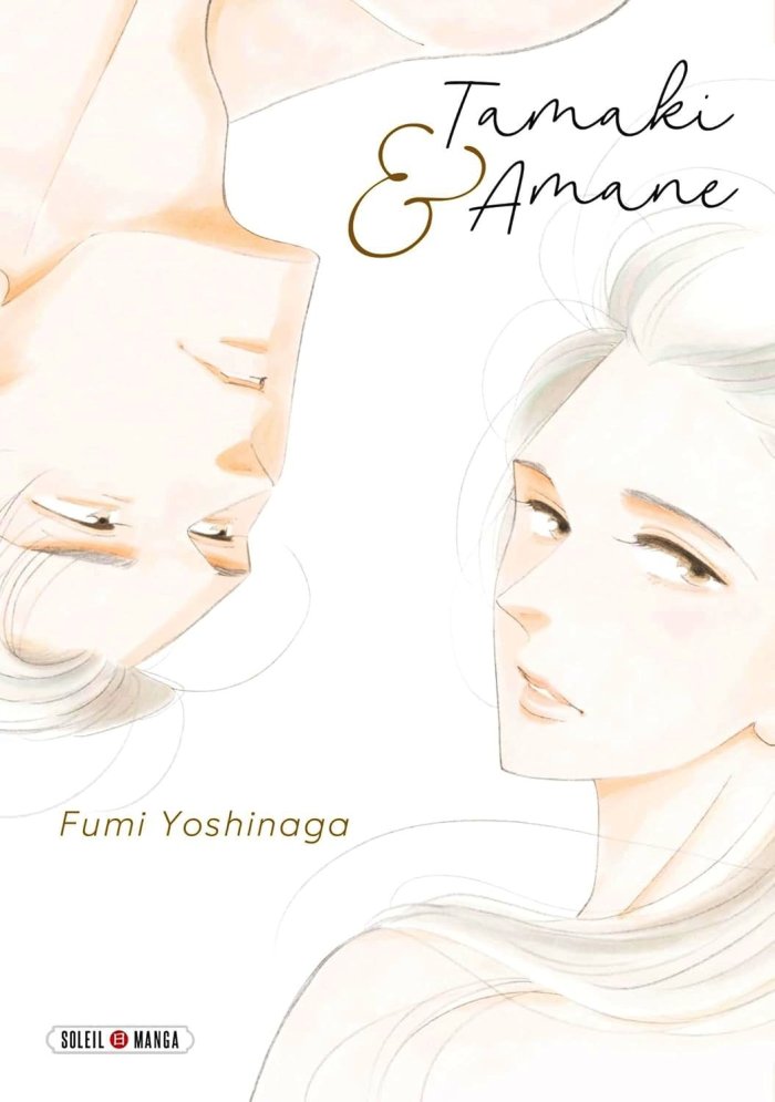Tamaki & Amane - Par Fumi Yoshinaga - Soleil Manga
