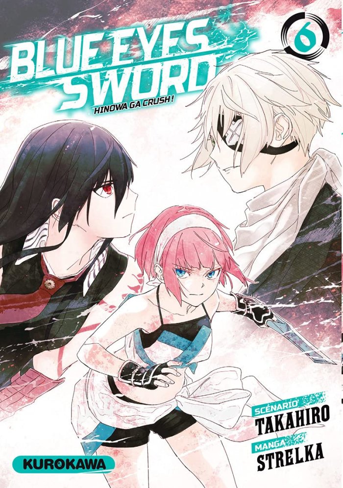 Blue Eyes Sword \ Hinowa ga Crush T. 6 - Par Takahiro & Strelka - Kurokawa