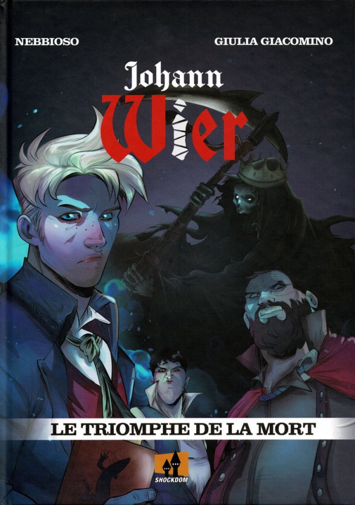 Johann Wier T. 1 : Le Triomphe de la mort - Par Enrico Nebbioso et Giulia Giacomino - Shockdom