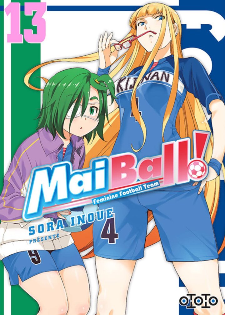 Mai Ball ! - Feminine Football Team T. 13 & T. 14 - Par Sora Inoue - Ototo