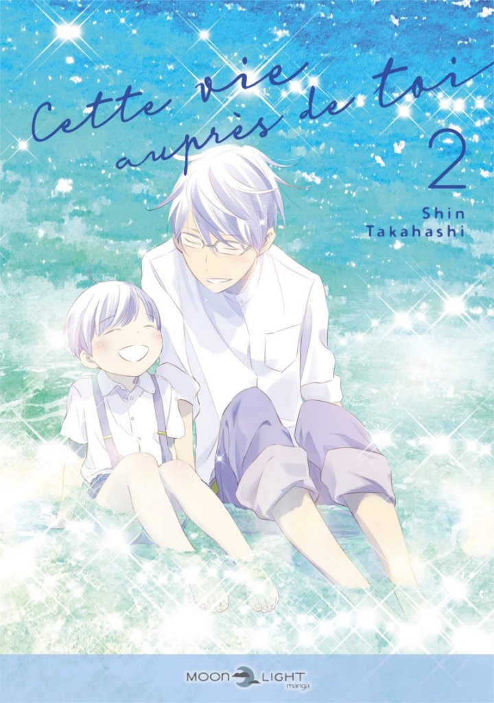 Cette vie auprès de toi T. 1 & T. 2 - Par Shin Takahashi - Delcourt/Tonkam