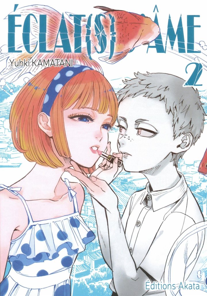 Éclat(s) d'âme T1 et T2 - Par Yuhki Kamatani - Akata