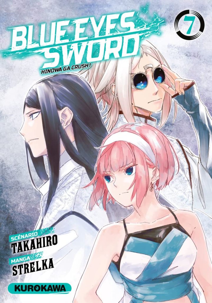 Blue Eyes Sword, Hinowa ga Crush, T. 7 & T. 8 — Par Takahiro & Strelka — Kurokawa