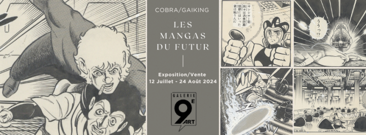 Exposition-vente à Paris : Cobra / Gaiking : Les mangas du futur