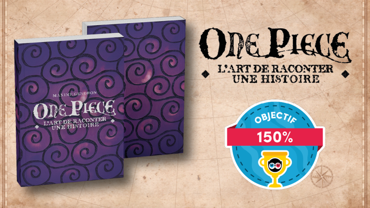 Campagne Ulule :"One Piece, l'art de raconter une histoire"