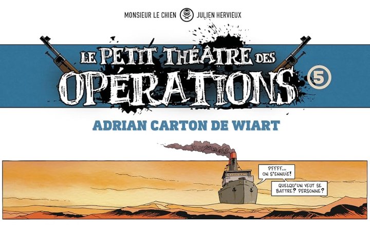 Le Petit Théâtre des opérations T. 5 : Adrian Carton De Wiart - Par Julien Hervieux & Monsieur Le Chien – Fluide Glacial