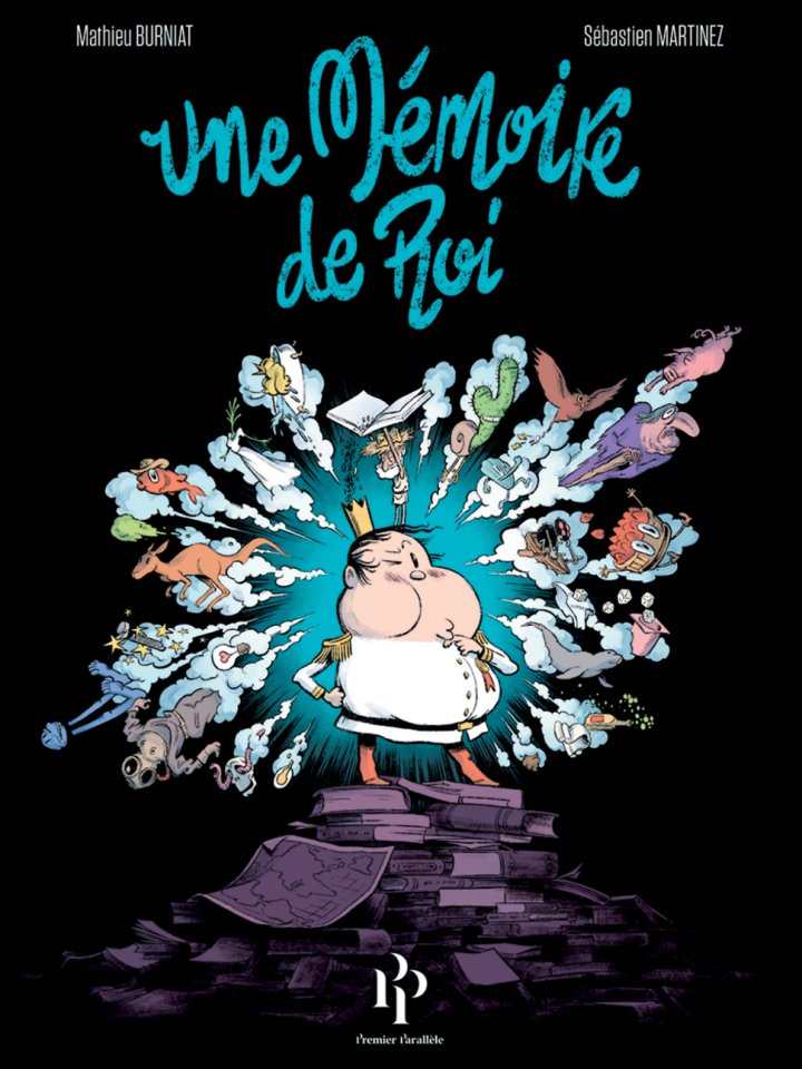 Coup de cœur de la rentrée 2018 : "Une Mémoire de Roi" de Mathieu Burniat et Sébastien Martinez (Ed. Premier Parallèle)