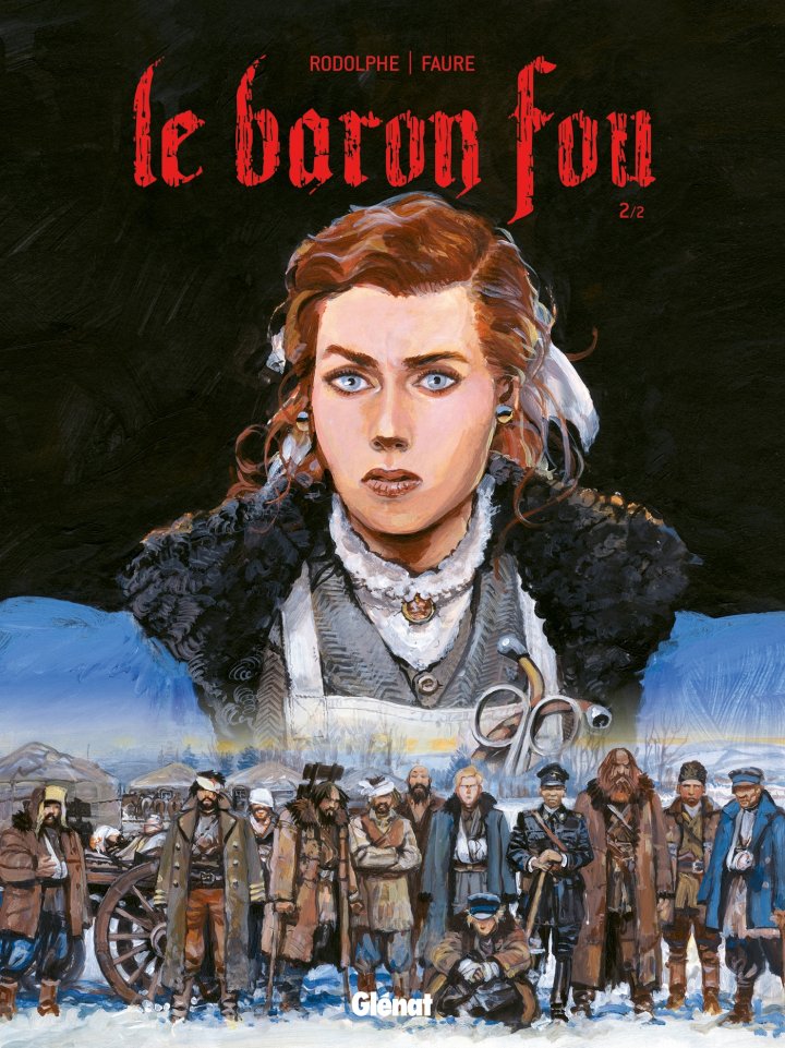 Sous le regard du Baron fou : la passion, la guerre et l'Histoire