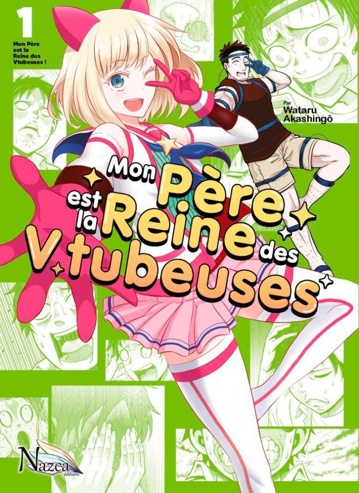 "Mon père est la reine des Vtubeuses", la série de Wataru Akashingô– Nazca éditions 