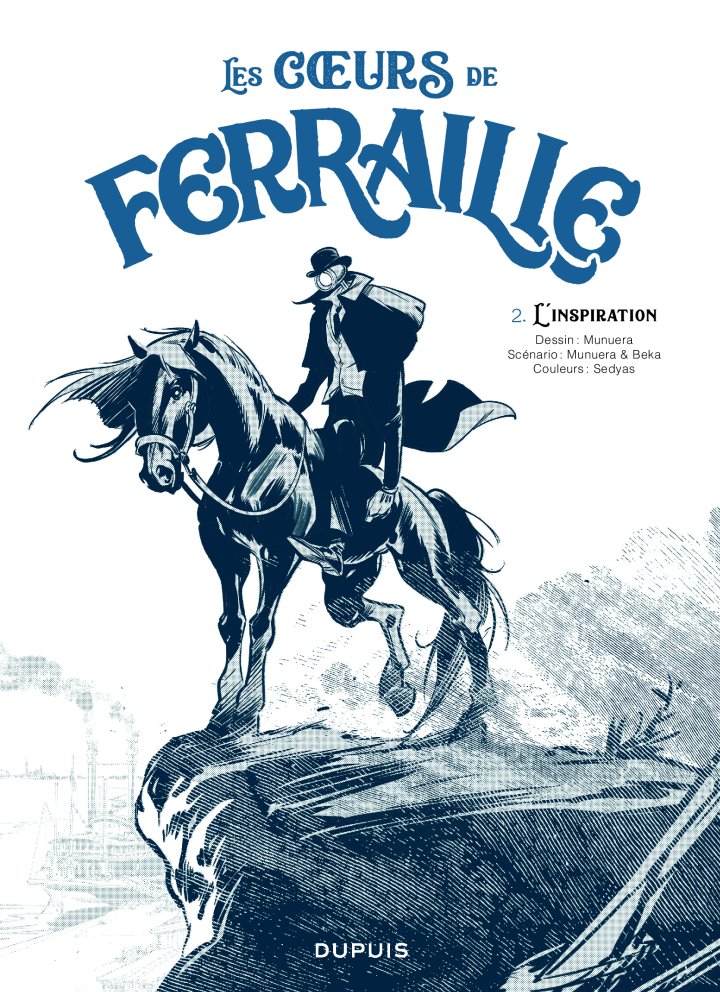Les Coeurs de ferraille T. 2, L'Inspiration - Par BeKa et Munuera - Ed. Dupuis